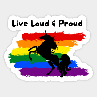 Pride Collection - Live Loud & Proud Sticker